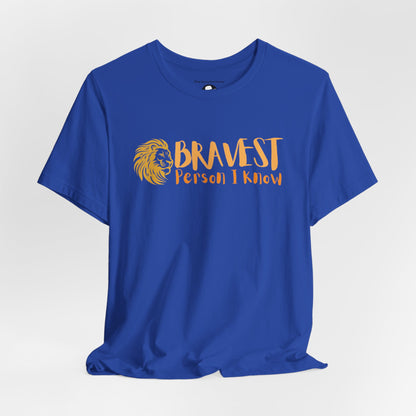 Bravest Person I Know Lion Casual T-Shirt