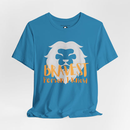 Bravest Person I Know Lion Motivational T-Shirt