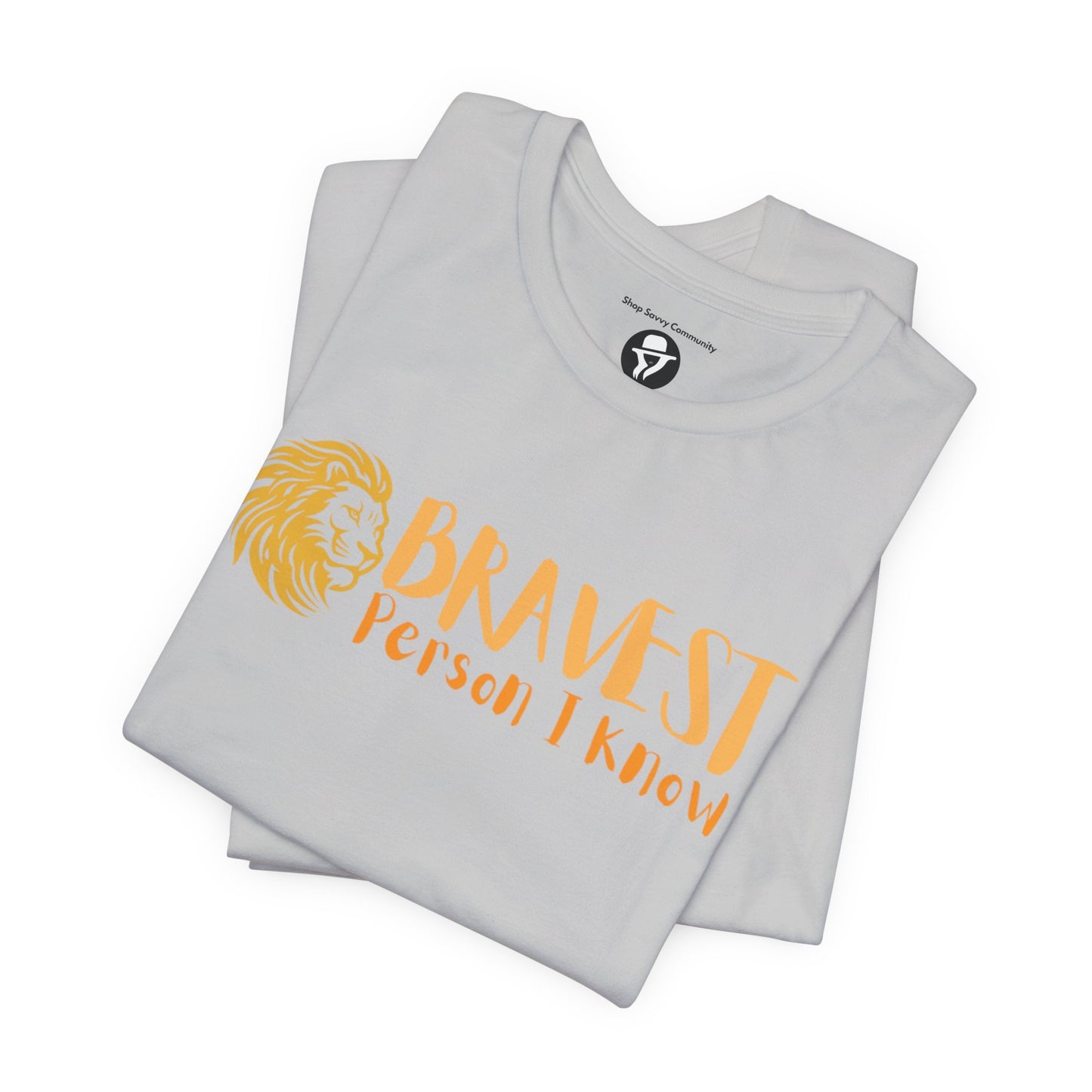 Bravest Person I Know Lion Casual T-Shirt