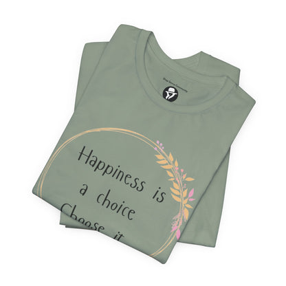 Happiness is a Choice Choose it casual T-Shirt