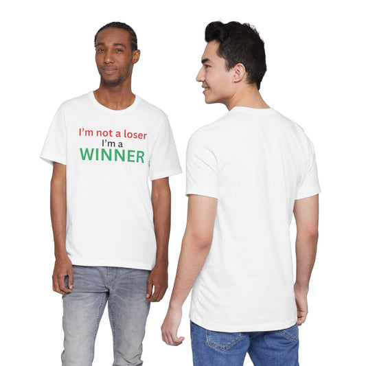 I’m not a loser I’m a winner casual T-Shirt